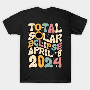 Total Solar Eclipse April 8 2024 Retro Groovy Women Kids Men T-Shirt